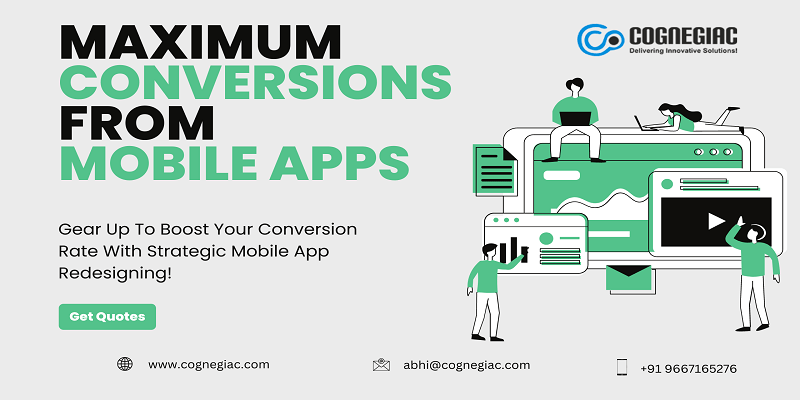 Get Maximum conversions from mobile apps with the strategic redesign by Cognegiac