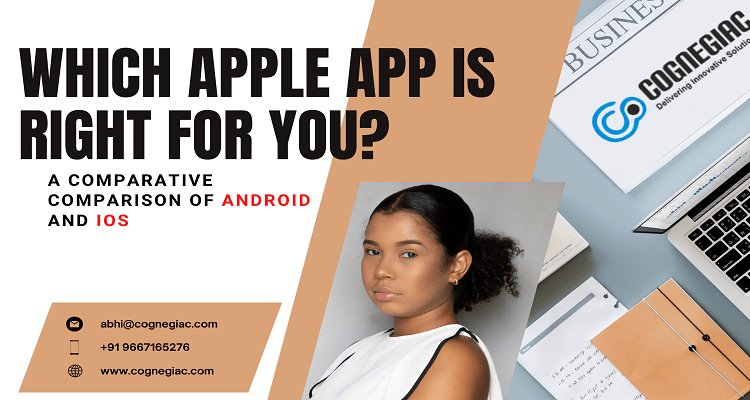Which Apple App is Right For You A Comparative Comparison of Android and iOS