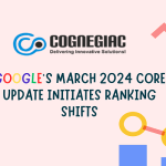Google's March 2024 Core Update Initiates Ranking Shifts