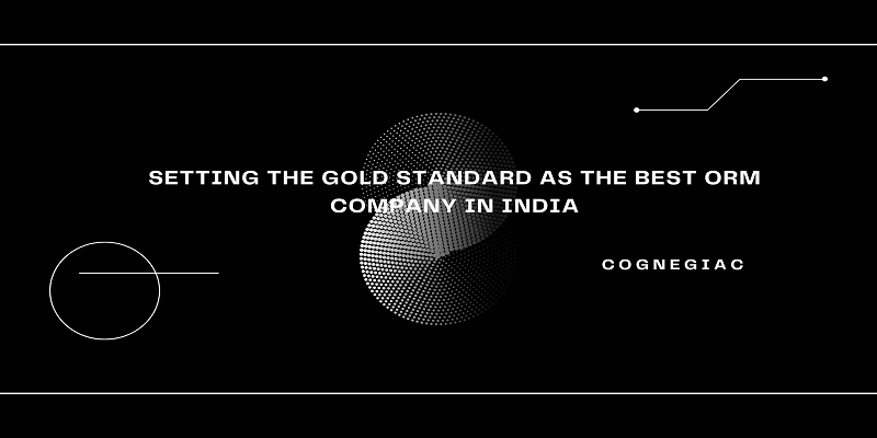 Cognegiac Setting the Gold Standard as the Best ORM Company in India
