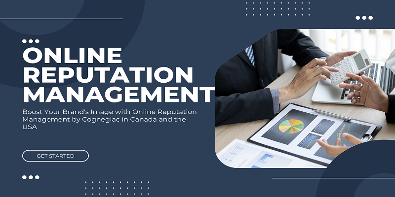 Boost Your Brand's Image with Online Reputation Management by Cognegiac in Canada and the USA