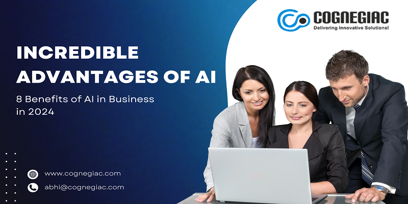 Incredible Advantages of AI 8 Benefits of AI in Business in 2024