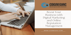 Boost Your Business with Digital Marketing and Online Reputation Management