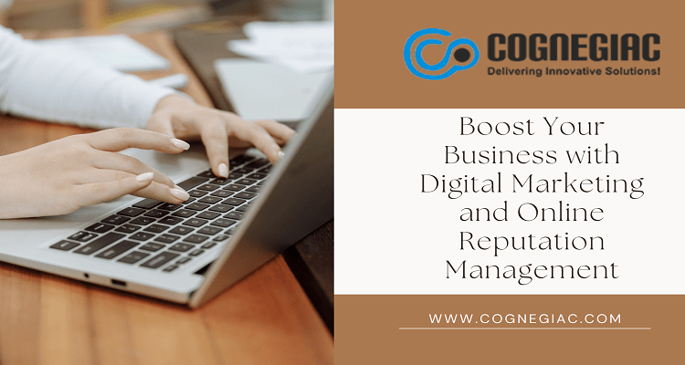 Boost Your Business with Digital Marketing and Online Reputation Management