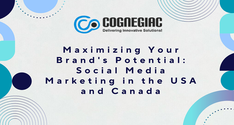 Maximizing Your Brand's Potential Social Media Marketing in the USA and Canada