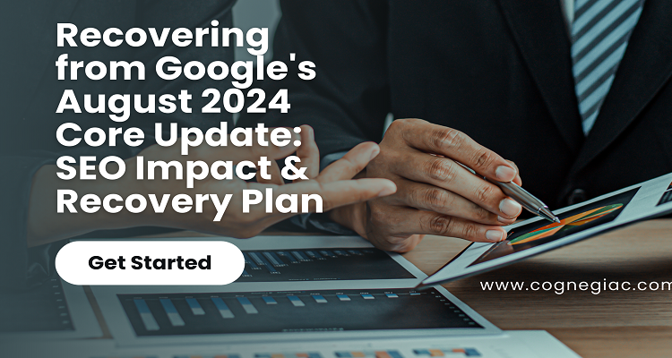 Recovering from Google's August 2024 Core Update SEO Impact & Recovery Plan