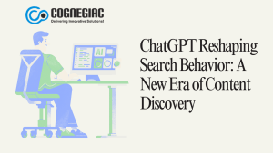 ChatGPT Reshaping Search Behavior: A New Era of Content Discovery