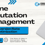 The Power of Online Reputation Management (ORM) in Boosting Conversion Rate Optimization (CRO)